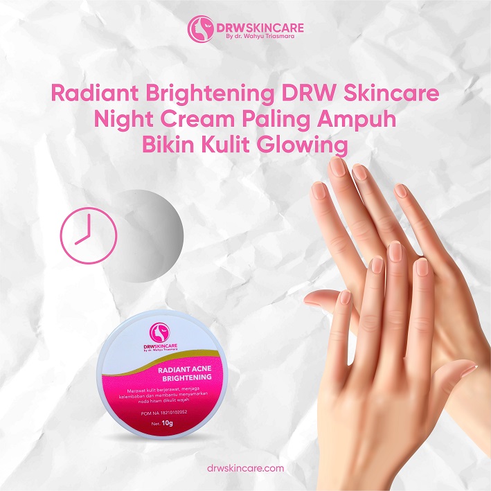 Radiant Brightening DRW Skincare, Night Cream Paling Ampuh Bikin Kulit Glowing