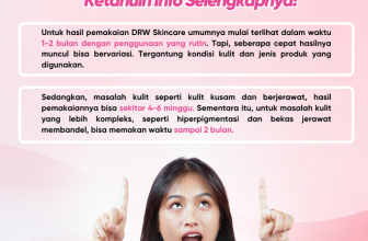 Berapa Lama Hasil Pemakaian DRW Skincare Terlihat? Ketahui Info Selengkapnya!